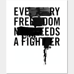 Every freedom needs a fighter Posters and Art